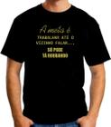 Camiseta engraçada - A meta é trabalhar até o vizinho falar...só pode tá roubando