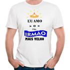 Camiseta eu amo meu irmão mais velho coroa camisa presente