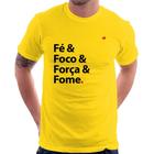 Camiseta Fé & Foco & Força & Fome - Foca na Moda