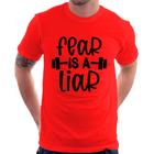 Camiseta Fear Is A Liar - Foca na Moda