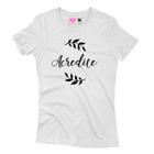 Camiseta Feminina Estampada Acredite Branco