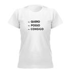 Camiseta feminina Eu Quero,Eu Posso manga curta novidade casual chic