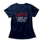 Camiseta Feminina I Have No Filter