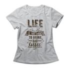 Camiseta Feminina No Bad Coffee