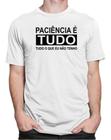 Camiseta Frases Engraçadas Paciência É Tudo Que Não Tenho