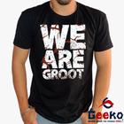 Camiseta Groot 100% Algodão Guardiões da Galáxia - We Are Groot Guardians of The Galaxy Geeko