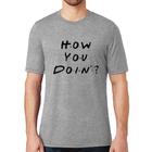 Camiseta How You Doin - Foca na Moda