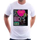 Camiseta I Love the 80's - Foca na Moda