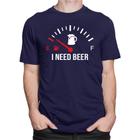 Camiseta I Need Beer Camisa Cerveja Frases Engraçadas