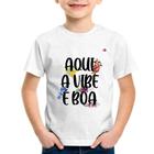 Camiseta Infantil Aqui a vibe é boa - Foca na Moda