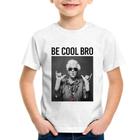 Camiseta Infantil Be cool bro - Foca na Moda