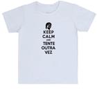 Camiseta Infantil Divertida Keep Calm Tente outra vez