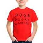 Camiseta Infantil Dogs Books and Coffee - Foca na Moda