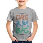 Camiseta Infantil Dream Big - Foca na Moda