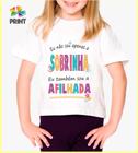 Camiseta Infantil Eu Não sou apenas SOBRINHA Também Sou AFILHADA - DINDA Zlprint