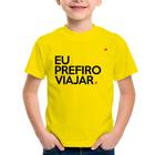 Camiseta Infantil Eu prefiro viajar - Foca na Moda