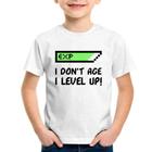 Camiseta Infantil I Don't Age, I Level Up - Foca na Moda