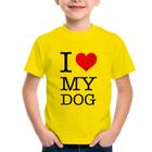 Camiseta Infantil I love My Dog - Foca na Moda