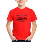 Camiseta Infantil Installing Muscles - Foca na Moda