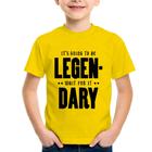 Camiseta Infantil It's going to be Legen... wait for it... Dary - Foca na Moda