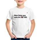 Camiseta Infantil Mais falsa que nota de 300 - Foca na Moda