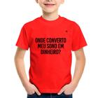 Camiseta Infantil Onde converto meu sono em dinheiro - Foca na Moda