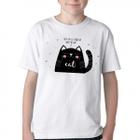 Camiseta Infantil ou adulto Every day is a good day when you have a cat Blusa Criança todos tamanhos