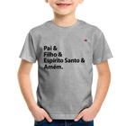 Camiseta Infantil Pai, Filho, Espírito Santo, Amém - Foca na Moda