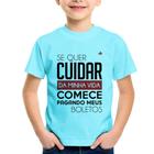 Camiseta Infantil Se quer cuidar da minha vida comece pagando meus boletos - Foca na Moda