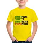 Camiseta Infantil Smart Things, Stupid People - Foca na Moda