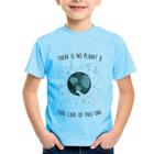 Camiseta Infantil There is no planet B - Foca na Moda