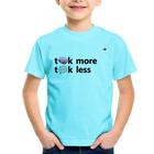 Camiseta Infantil Think more, Talk less - Foca na Moda