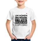 Camiseta Infantil Um homem, uma máquina, uma besta enjaulada com ódio - Foca na Moda