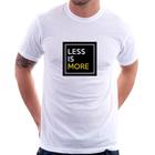 Camiseta Less is More - Foca na Moda