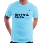 Camiseta Não é você, sou eu - Foca na Moda