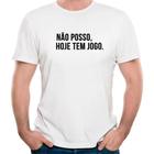 Camiseta não posso hoje tem jogo frase divertida futebol