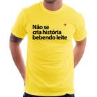 Camiseta Não se cria história bebendo leite - Foca na Moda