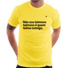 Camiseta Não sou teimoso, teimoso é quem teima comigo - Foca na Moda