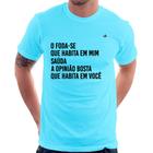 Camiseta O foda-se que habita em mim - Foca na Moda