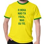 Camiseta o hexa não ta fácil mas eu to frase divertida copa