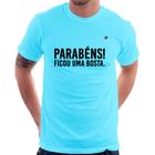 Camiseta Parabéns! Ficou uma bosta. - Foca na Moda