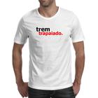 Camiseta Personalizada Mineiro Trem Trapaiado 100%Algodão