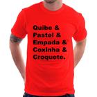 Camiseta Quibe & Pastel & Coxinha & Empada & Croquete - Foca na Moda