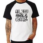 Camiseta Raglan All You need is coffee - Foca na Moda