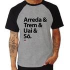 Camiseta Raglan Arreda & Trem & Uai & Sô - Foca na Moda