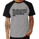 Camiseta Raglan Ela não é minha namorada, mas você poderia ser - Foca na Moda