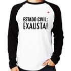 Camiseta Raglan Estado civil: Exausta! Manga Longa - Foca na Moda