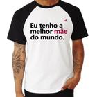 Camiseta Raglan Eu tenho a melhor mãe do mundo - Foca na Moda