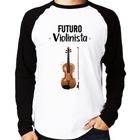 Camiseta Raglan Futuro Violinista Manga Longa - Foca na Moda