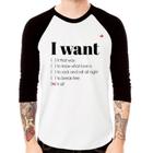 Camiseta Raglan I want... Manga 3/4 - Foca na Moda